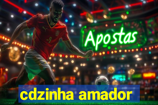 cdzinha amador
